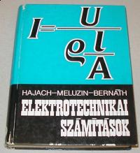 Hajach-Meluzin-Bernáth: Elektrotechnikai számítások