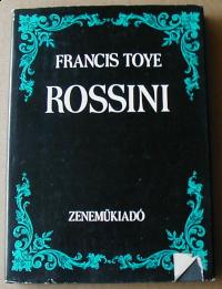 Toye, Francis: Rossini