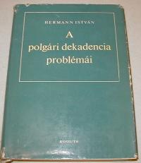 Hermann István: A polgári dekadencia problémái