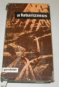 Szabó György (válogatta): A futurizmus