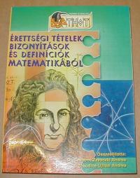 Szabóné Zavaczki Andrea-Tokodiné Újházi Andrea (összeállította): Érettségi tételek, bizonyítások és definíciók matematikából