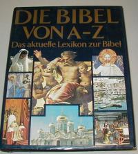 Stubhann, Matthias (Herausgegeben): DIE BIBEL VON A-Z, DAS AKTUELLE LEXIKON ZUR BIBEL
