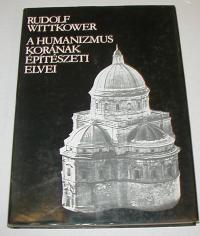 Wittkower, Rudolf: A humanizmus korának építészeti elvei