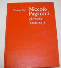 Ormay Imre: Nicolo Paganini életének krónikája