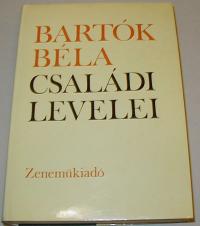 Ifj. Bartók Béla (szerkesztő): Bartók Béla családi levelei
