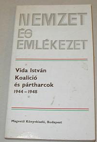 Vida István: Koalició és pártharcok. 1944-1948