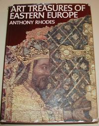 Rhodes, Anthony: ART TREASURES OF EASTERN EUROPE