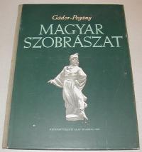 Gádor-Pogány: Magyar szobrászat