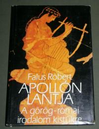Falus Róbert: Apollón lantja. A görög-római irodalom kistükre