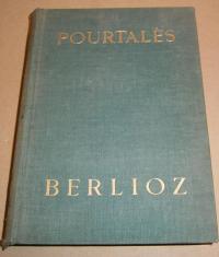 Pourtales, Guy De: Berlioz élete