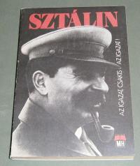 SZTÁLIN. Az igazat, csakis az igazat. (Emlékiratok, cikkek, szemelvények és más dokumentumok Sztálinról)