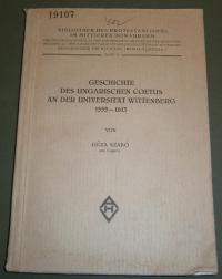 Szabó, Géza: GESCHICHTE DES UNGARISCHEN COETUS AN DER UNIVERSITAT WITTENBERG. 1555-1613
