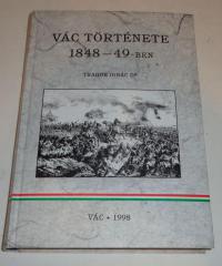 Tragor Ignác: Vác története 1848-49-ben