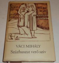 Váci Mihály: Százhuszat verő szív. Válogatott versek. 1955-1970