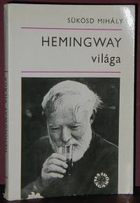 Sükösd Mihály: Hemingway világa