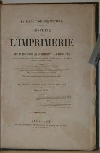 Paul Lacroix, Édouard Fournier, Ferdinand Seré: Histoire de l'imprimerie et des arts et professions qui se rattachent a la typographie