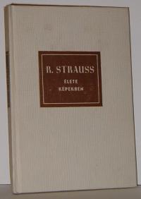 Richard Petzoldt: Richard Strauss élete képekben