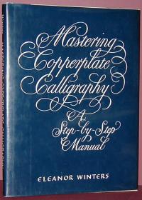 Eleanor Winters: Mastering Copperplate Caligraphy A Step by Step Manual
