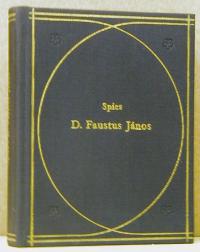 Spies János(gyűjtötte): D. Faustus János hírhedett varázsló és fekete mágus históriája