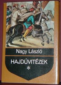 Nagy László: Hajdúvitézek (1591-1699)