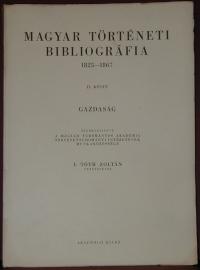 Tóth Zoltán: Magyar történeti bibliográfia 1825-1867 II. kötet Gazdaság