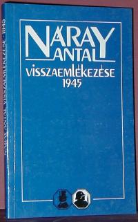 Náray Antal: Visszaemlékezése 1945