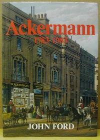 Ford, John: ACKERMANN 1783-1983 THE BUSINESS OF ART