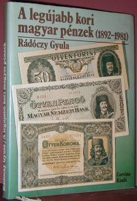 Rádóczy Gyula: A legújabb kori magyar pénzek (1892-1981)