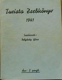 Polgárdy Géza (szerkesztő): Turista Zsebkönyv. 1941