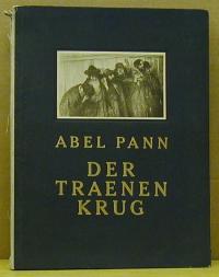 Abel, Pann,: DER TRAENEN - KRUG. 24 ZEICHNUNGEN VON ABEL PANN. VORWORT H. P. CHAJES