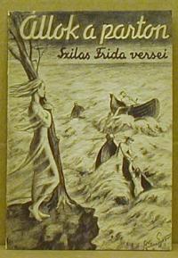 Szilas Frida: Állok a parton