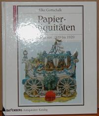 Gottschalk Elke: Papierantiquitäten. Luxuspapiere von 1820bis 1920