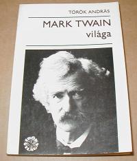 Török Anrdrás: Mark Twain világa