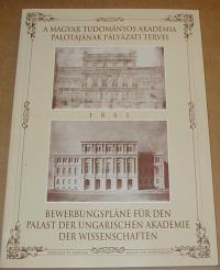 Kemény Mária-Váliné Pogány Jolán: A Magyar Tudományos Akadámia palotájának pályázati tervei. 1861