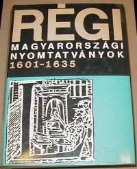 Régi magyar nyomtatványok.  1601-1635