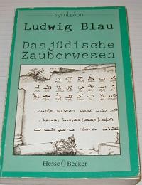 Blau Ludwig: Das jüdische Zauberwesen