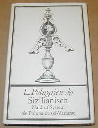 Polugajewszki, Lew: SIZILIANISCH. NAJDORF-SYSTEM BIS POLUGAJEWSKI-VARIANTE