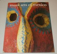 Lechuga, Ruth D: MASK ARTS OF MEXICO