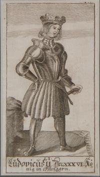 Ludovicus II. Der XXXVI. Kőnig in Hungarn. (Magyar királyok és vezérek. II. Lajos 1516-1526)